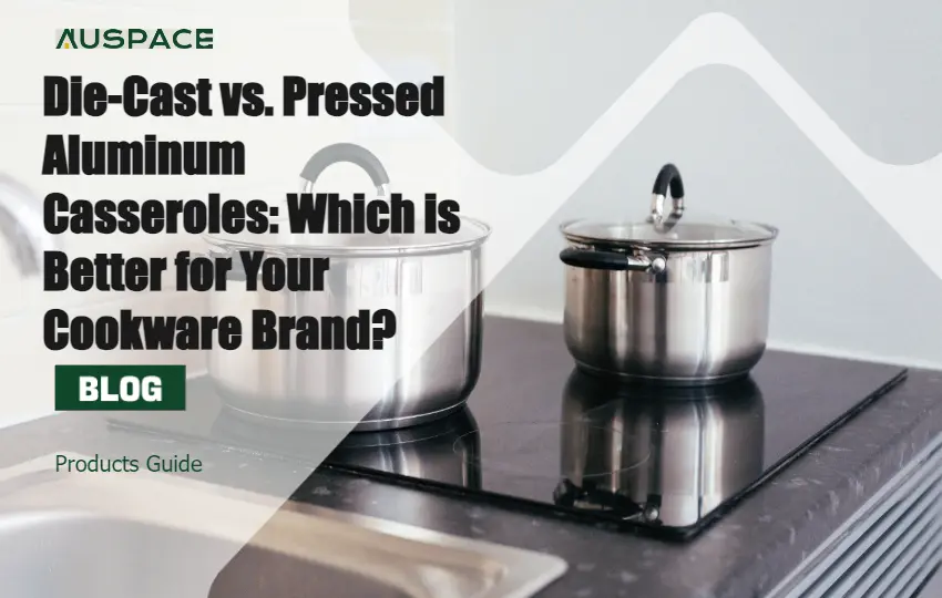 Die-Cast vs. Pressed Aluminum Casseroles